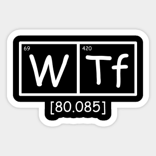 WTF : Element of surprise Sticker